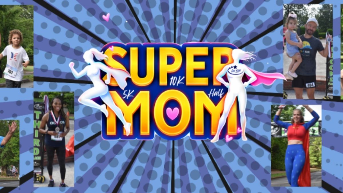 Super Mom 5K, 10K & Half Marathon