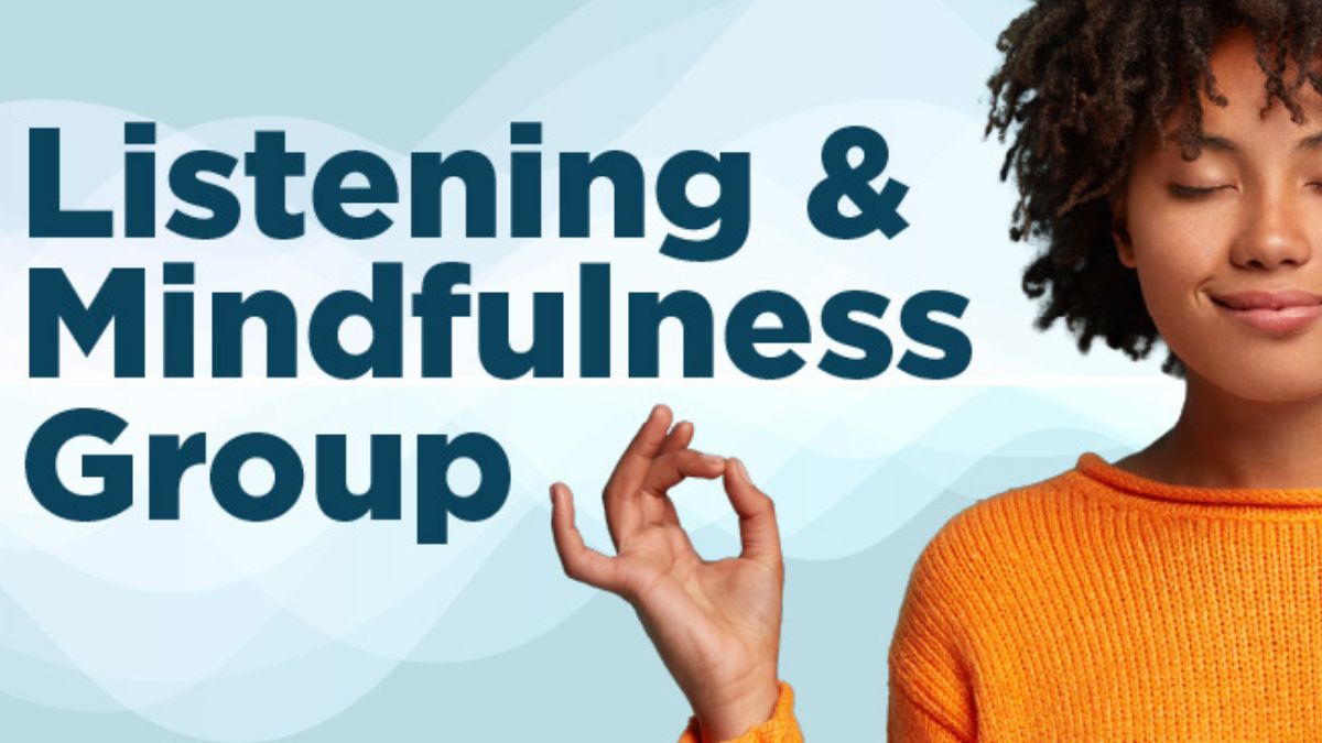 Listening & Mindfulness Group