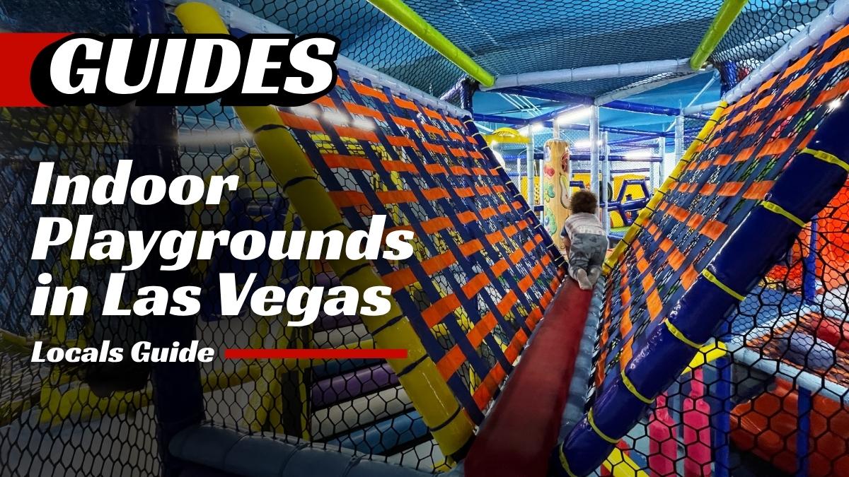 Indoor Playgrounds in Las Vegas Locals Guide