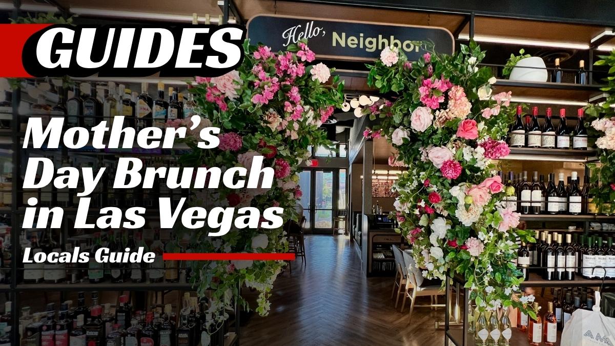 Mother’s Day Brunch in Las Vegas Locals Guide